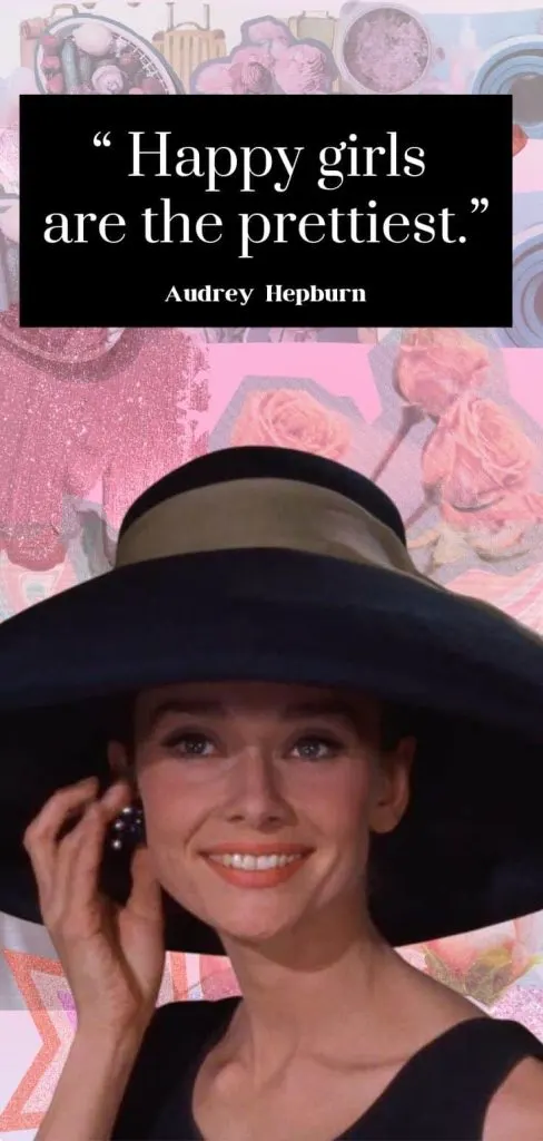Audrey Hepburn: Happy girls are the prettiest