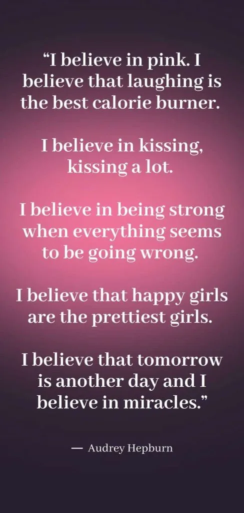 Audrey Hepburn quote - I believe in pink