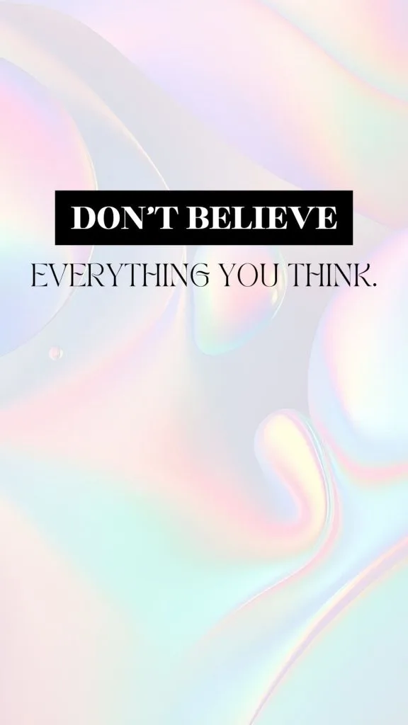 Don't believe everything you think wallpaper