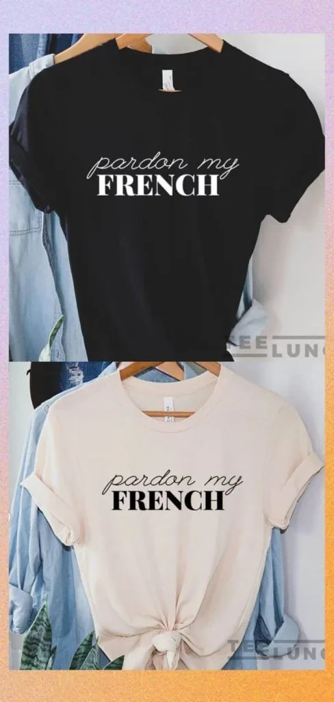 Pardon my french tee etsy