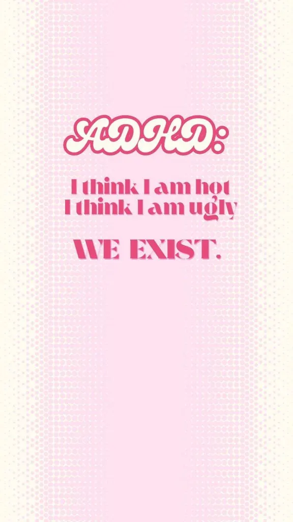 ADAD I think I am hot and ugly at the same time