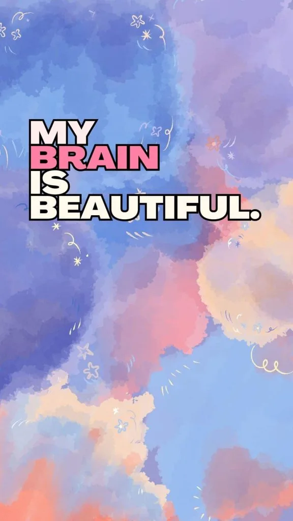My brain is beautiful wallpaper