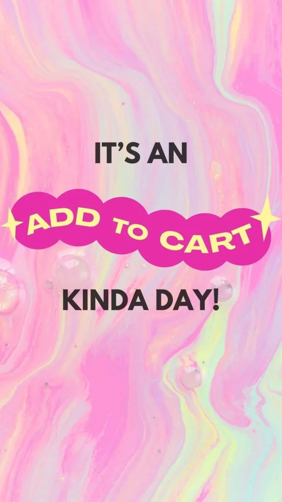 It's an "Add to cart" kinda day!