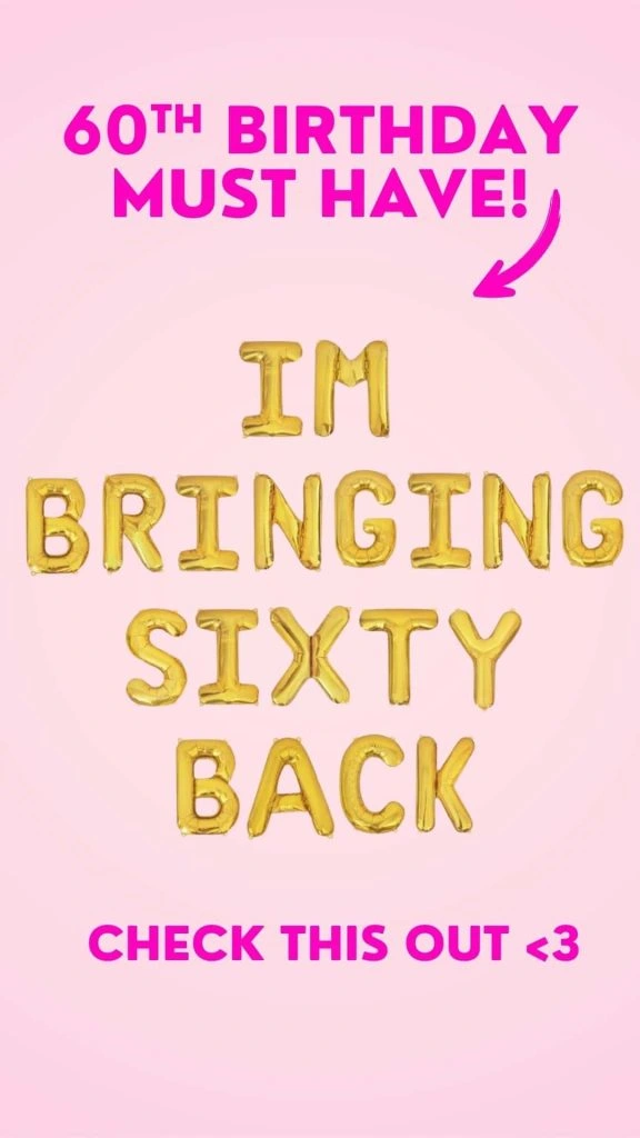 I'm bringing sixty back balloon